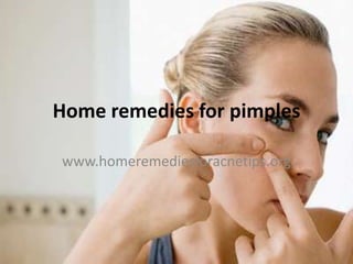 Home remedies for pimples

www.homeremediesforacnetips.org
 