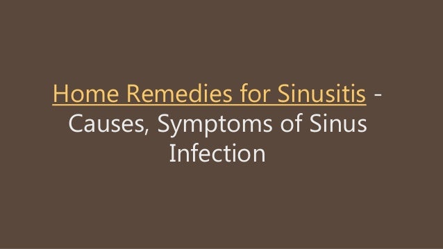 Home Remedies For Sinusitis Causes Symptoms