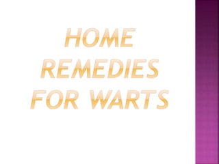 Home remedies for warts