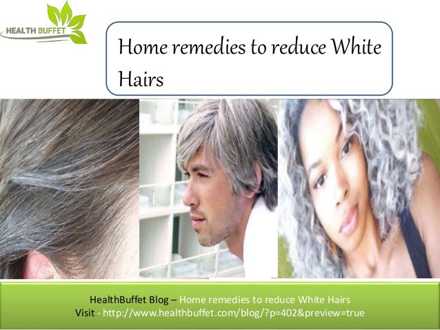 Home Remedies To Reduce White Hairs