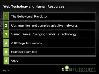 Page 3<br />Web Techology and Human Resources<br />The Behavioural Revolution<br />1<br />2<br />Communities and complex ...