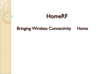 HomeRF Bringing Wireless Connectivity  Home 