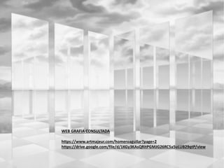WEB GRAFIA CONSULTADA
https://www.artmajeur.com/homeroaguilar?page=2
https://drive.google.com/file/d/1KGy3KAsQRitPGMJG26RC5a5uLUB29qtP/view
 