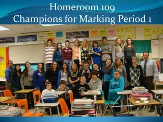 Homeroom 109
Champions for Marking Period 1
 