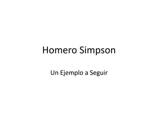 Homero Simpson Un Ejemplo a Seguir 