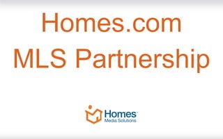 Homes.com
MLS Partnership
 