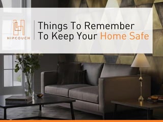 Things To Keep In Mind To Keep Your Home Safe!