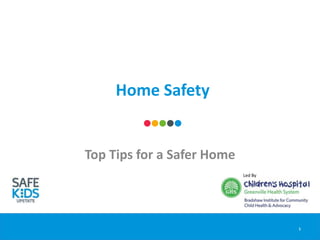 Home Safety
Top Tips for a Safer Home
1
Led By
 