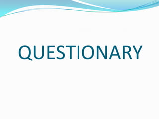 QUESTIONARY
 