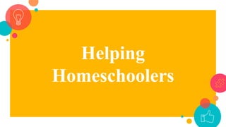 Helping
Homeschoolers
 