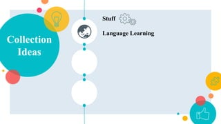 Collection
Ideas
Stuff
Language Learning
 