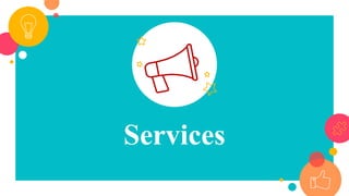 Services
 
