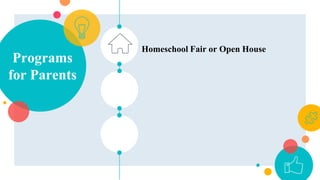 Programs
for Parents
Homeschool Fair or Open House
 