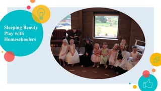 Sleeping Beauty
Play with
Homeschoolers
 