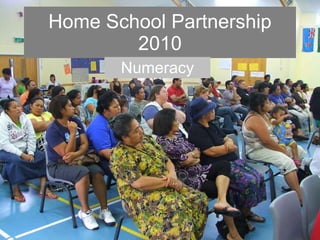 Home School Partnership 2010 Numeracy 