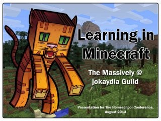 Learning in Minecraft - the Massively @ jokaydia Guild