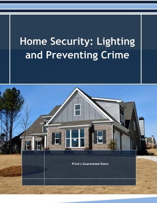 Home Security: Lighting
and Preventing Crime
Price’s Guaranteed Doors
 