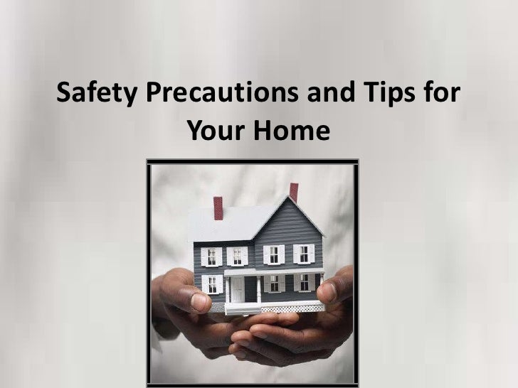 Safety Precautions and Tips for Your Home