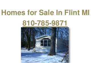 Homes for Sale In Flint MI
810-785-9871

 
