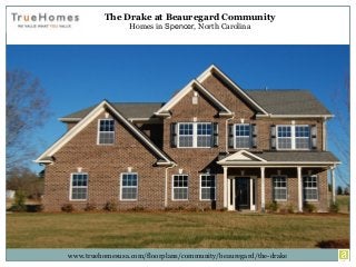 The Drake at Beauregard Community
Homes in Spencer, North Carolina
www.truehomesusa.com/floorplans/community/beauregard/the-drake
 