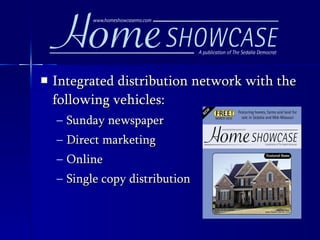 Integrated distribution network with the following vehicles: Sunday newspaper Direct marketing Online Single copy distribution 