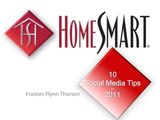 10 Social Media Tips for 2011 Frances Flynn Thorsen 