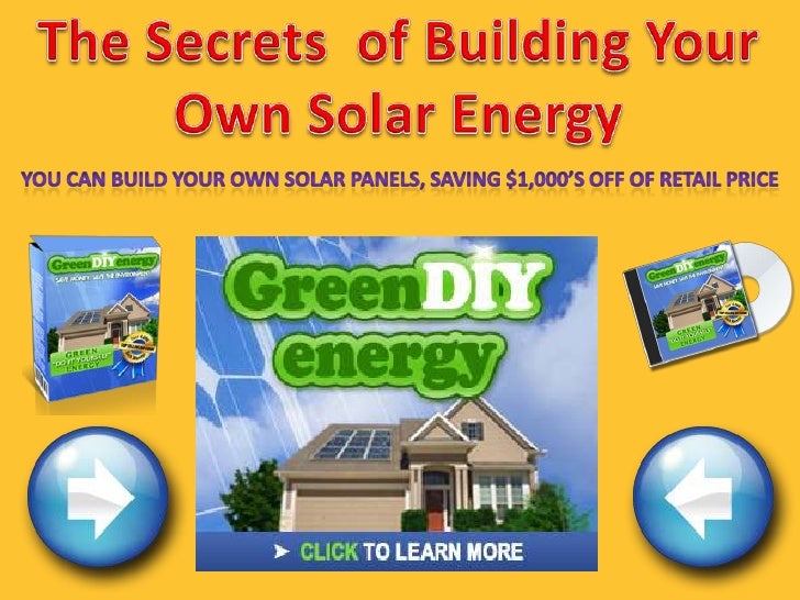 TheSecrets  of BuildingYourOwn Solar Energy<br />You can build your own Solar Panels, saving $1,000’s off of retail price<...