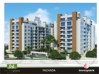 Material exclusivo de treinamento de equipe comercial. Todas as imagens (plantas e imagens) são meramente ilustrativas. Os acabamentos serão entregues de acordo com o
Memorial Descritivo. As áreas poderão sofrer alterações até a averbação da incorporação no RI. As vendas só serão efetuadas após a obtenção do Registro de Incorporação.




                                                                       FACHADA
 