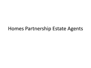 Homes Partnership Estate Agents
 