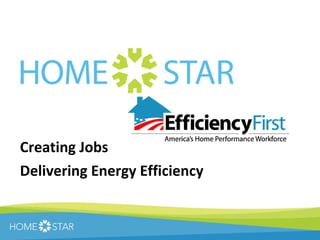 Creating Jobs  Delivering Energy Efficiency 