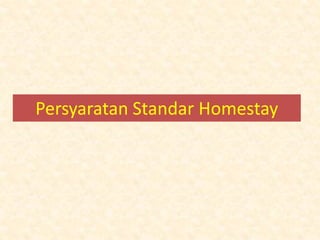 Persyaratan Standar Homestay
 