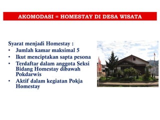 AKOMODASI = HOMESTAY DI DESA WISATA
 