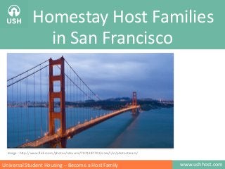 Homestay Host Families
in San Francisco

Image : http://www.flickr.com/photos/robvucic/7071287701/sizes/l/in/photostream/

Universal Student Housing – Become a Host Family

www.ushhost.com

 