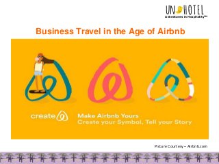 Business Travel in the Age of Airbnb
Picture Courtesy – Airbnb.com
Adventures in HospitalityTM
 