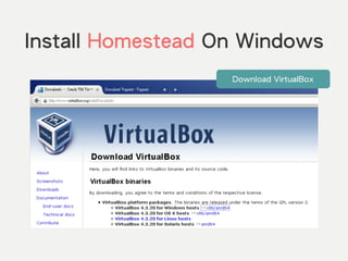 Install Homestead On Windows
Download VirtualBox
 