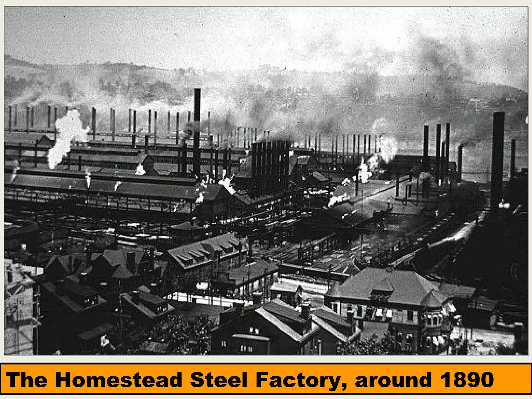 The Homestead Steel Factory, around 1890The Homestead Steel Factory, around 1890
 