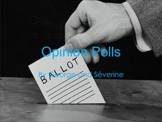 Opinion Polls By George and Séverine 
