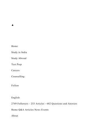 ▲
Home
Study in India
Study Abroad
Test Prep
Careers
Counselling
Follow
English
2749 Followers - 233 Articles - 682 Questions and Answers
Home Q&A Articles News Events
About
 