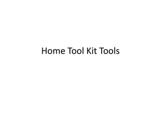 Home Tool Kit Tools
 