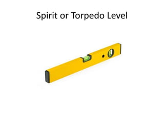 Spirit or Torpedo Level
 