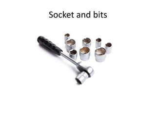Socket and bits
 