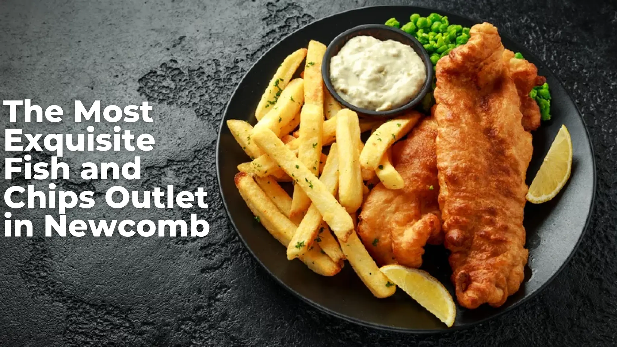 Home To The Best Gluten-Free Fish and Chips in Newcomb and Whittington
