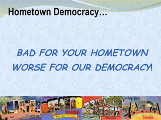 Hometown Democracy… ,[object Object],[object Object]