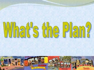What's the Plan? 