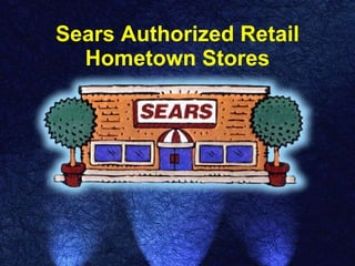 Sears Authorized Retail Hometown Stores 