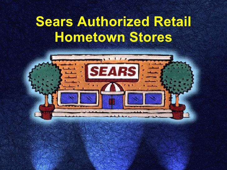 Sears Hometown Store Overview