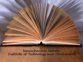 Navinchandra Meheta
Institute of Technology and Development
 