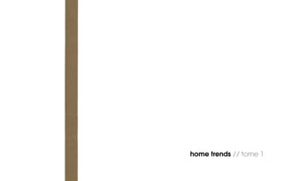 home trends // tome 1
 