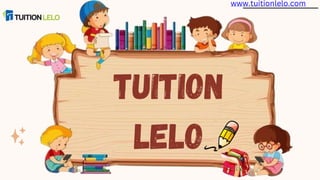 TUITION
LELO
www.tuitionlelo.com
 