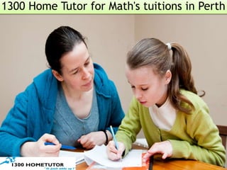 1300 Home Tutor for Math's tuitions in Perth
 
